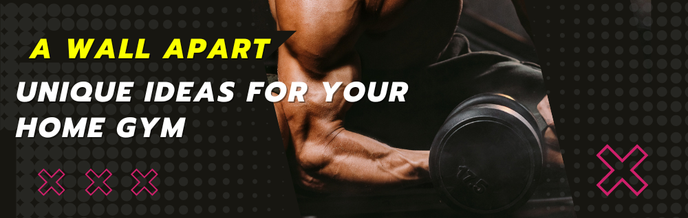 Transform Your Home Gym with These 8 Ingenious Wall Designs