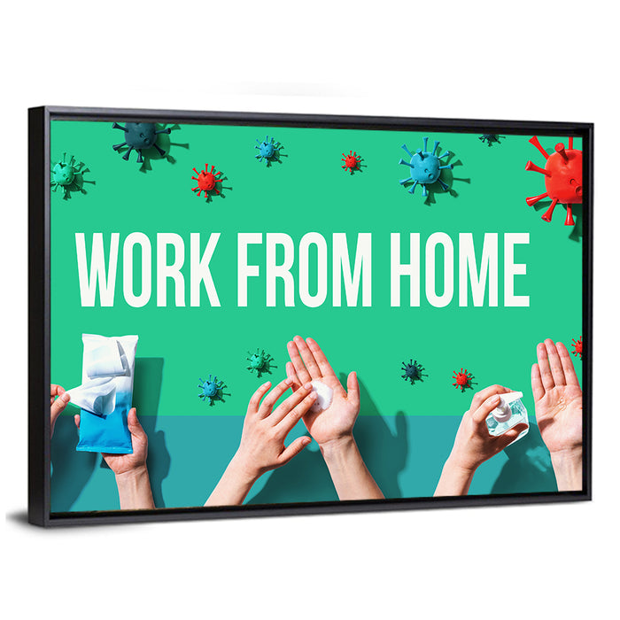 Work from Home Safety Message Wall Art as a framed canvas