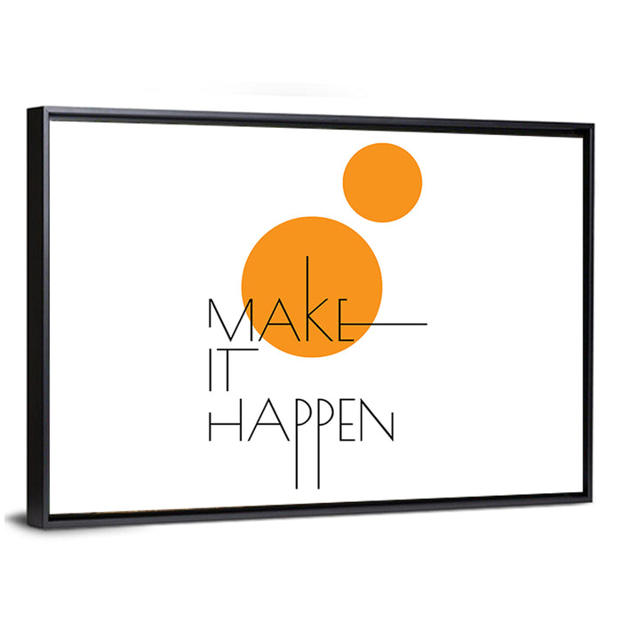 Make It Happen Quote Wall Art as a framed canvas
