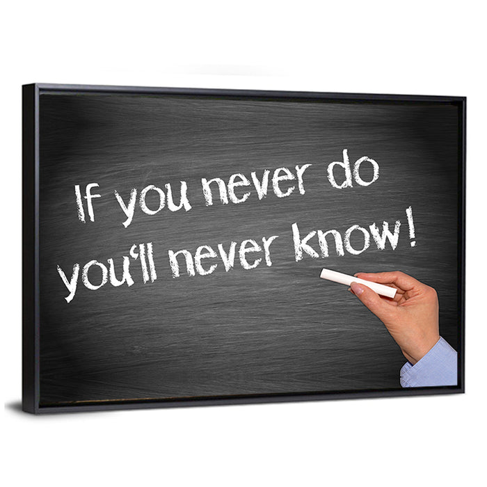 If You Never Do You'll Never Know Chalkboard Quote Wall Art as a framed canvas