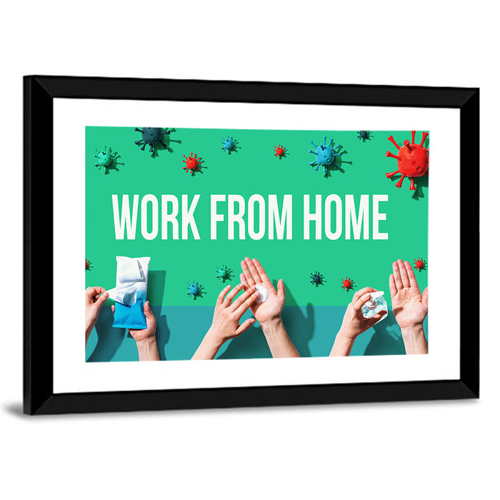 Work from Home Safety Message Wall Art as a framed print