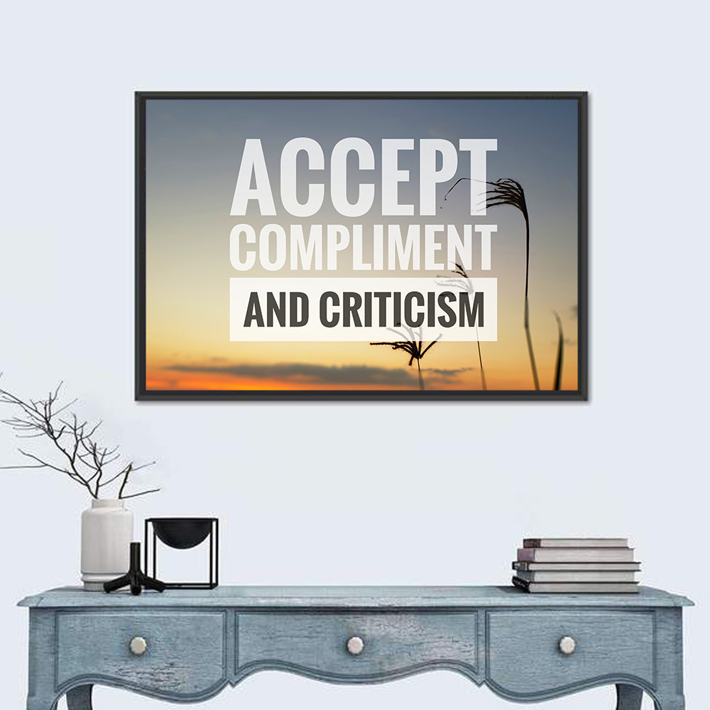 Accept Compliments and Criticism Wall Art