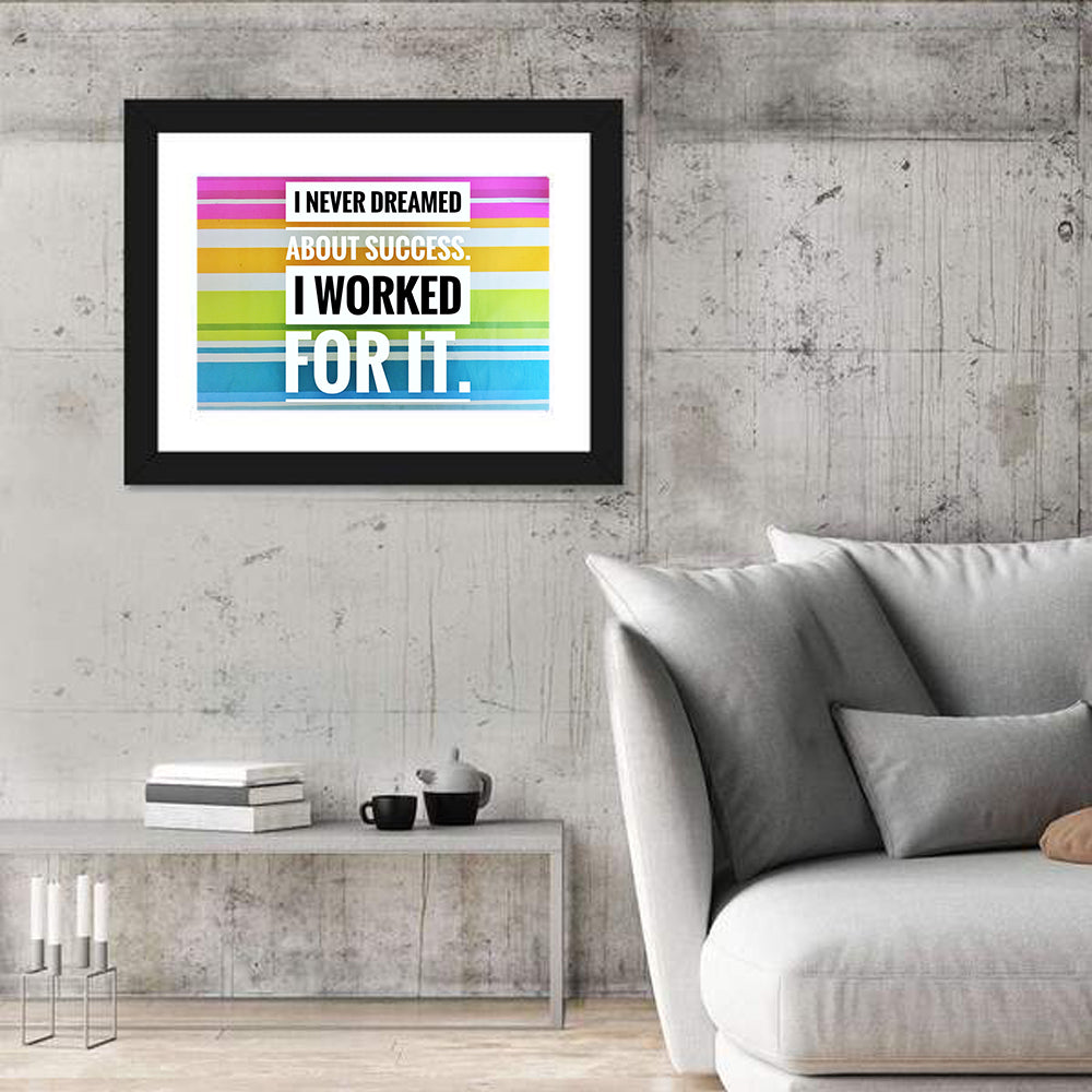 I Worked For Success Wall Art