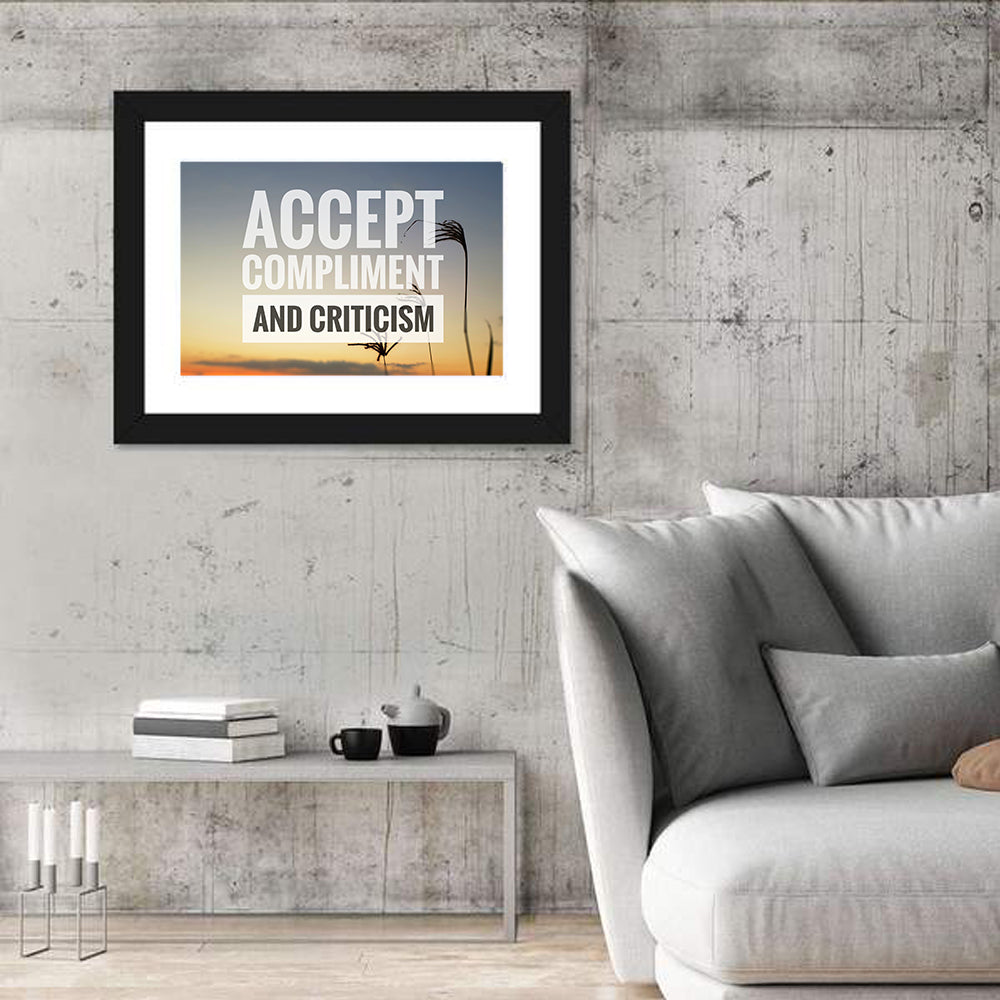 Accept Compliments and Criticism Wall Art