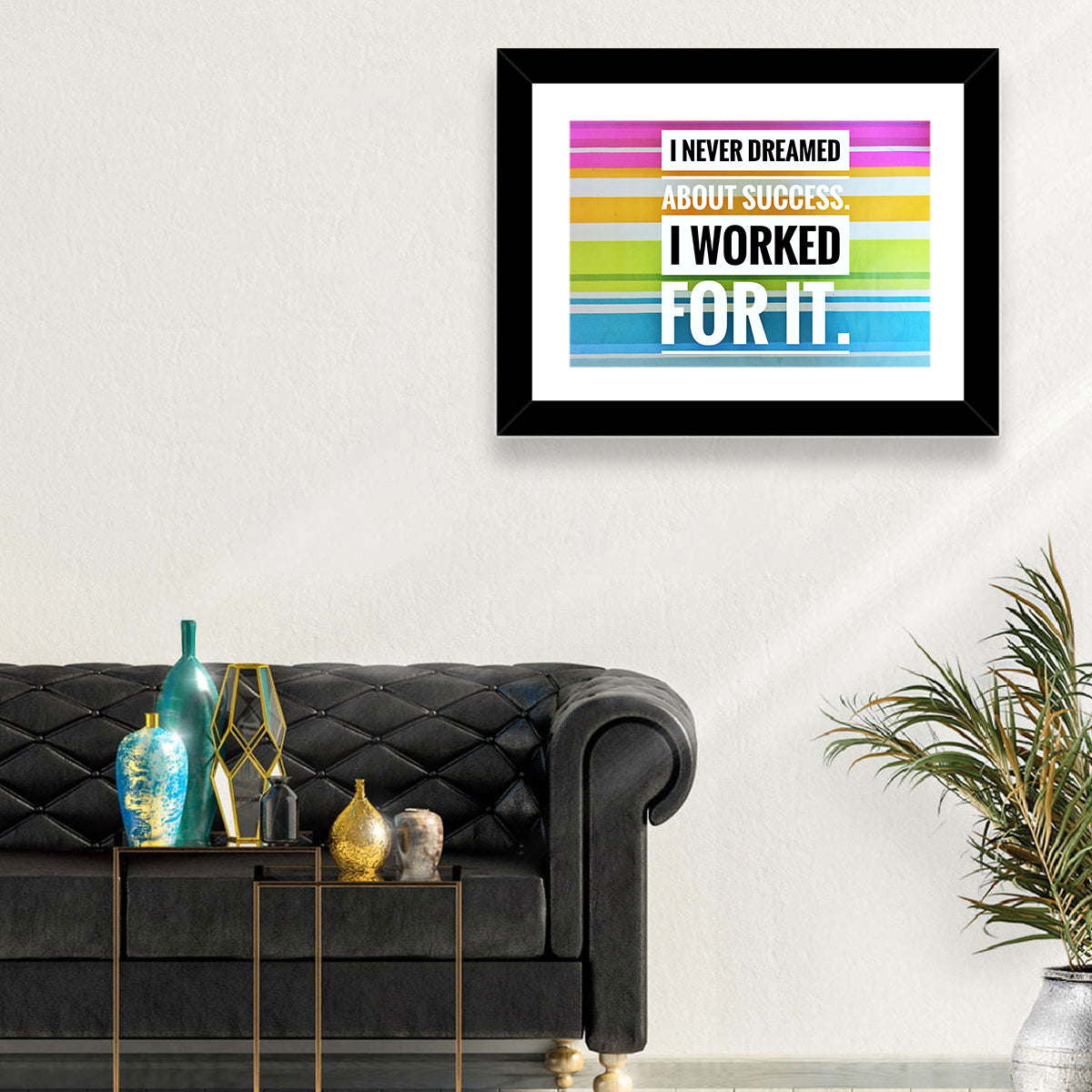 I Worked For Success Wall Art