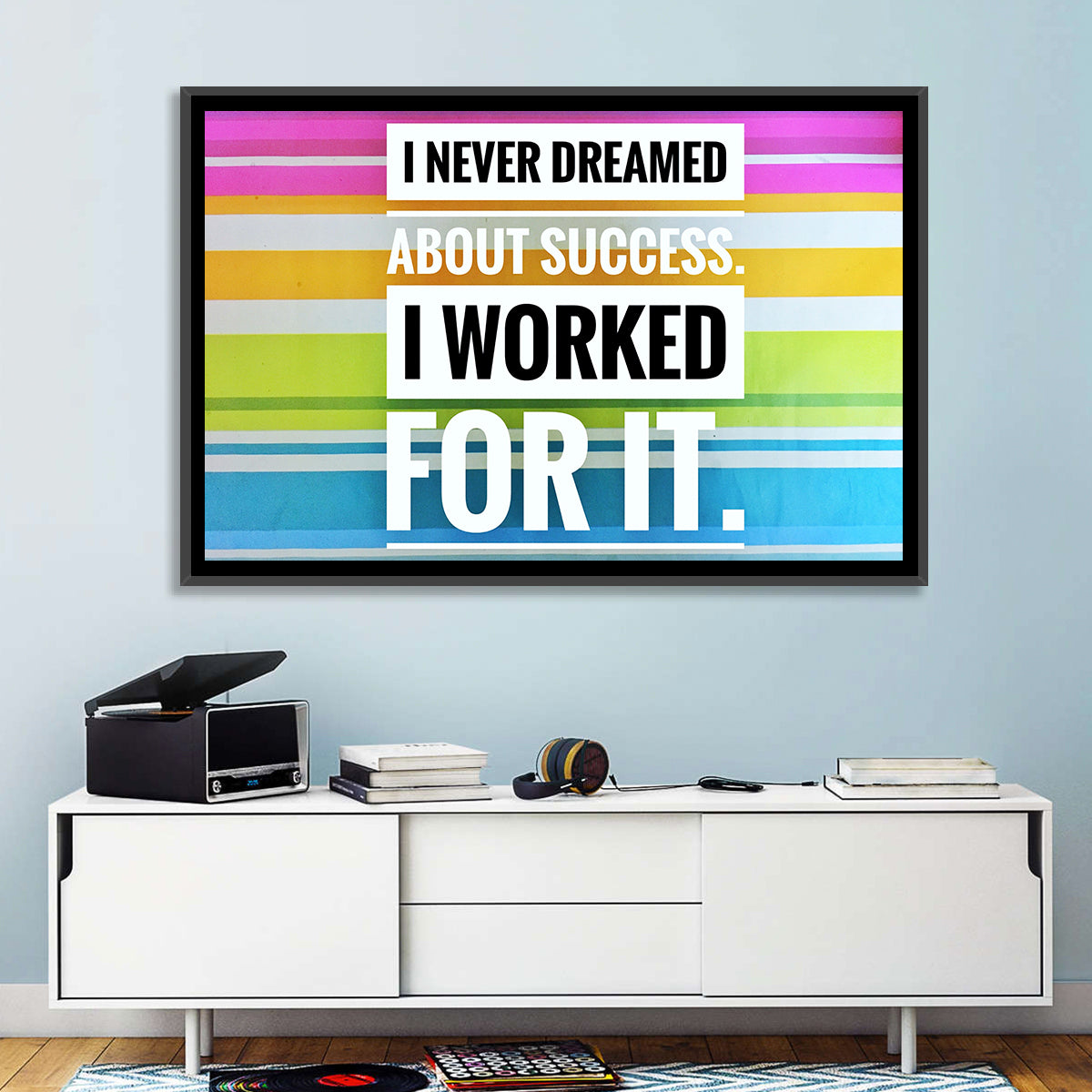 I Worked For Success Wall Art