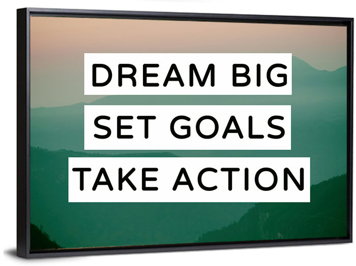 Dream Big Set Goals Wall Art as a framed canvas