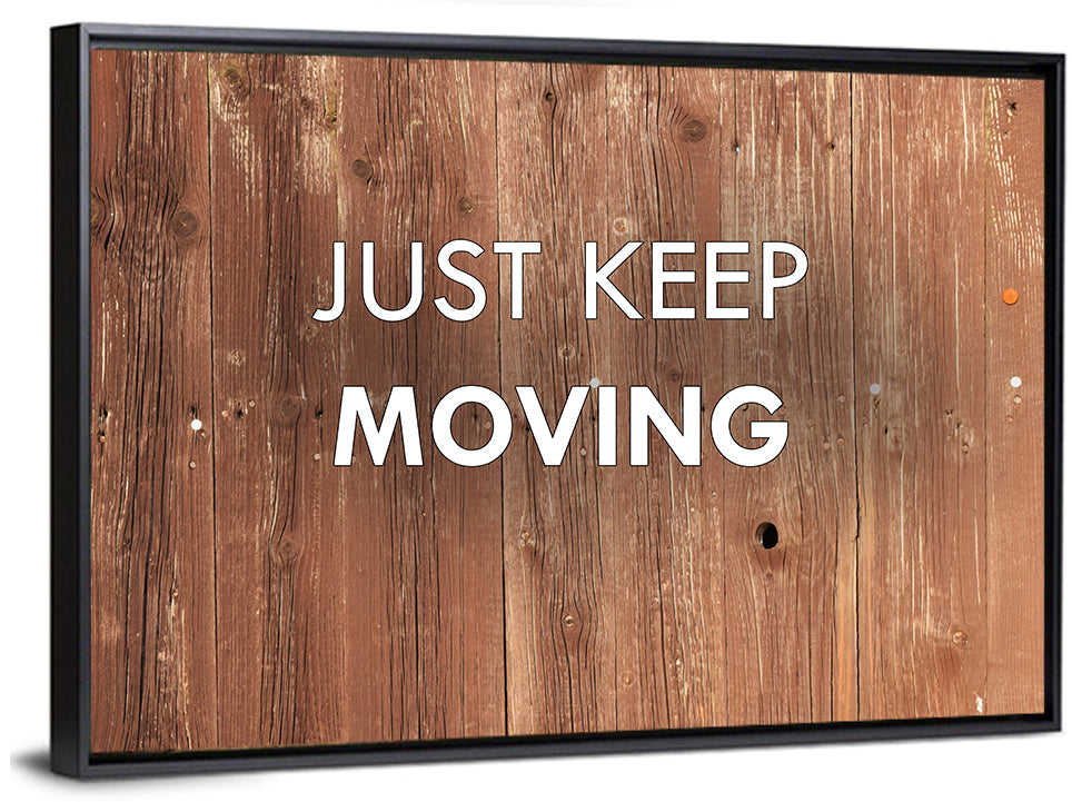 Just Keep Moving I Wall Art