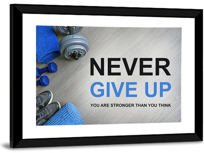 Never Give Up Fitness Typography Wall Art as a framed print