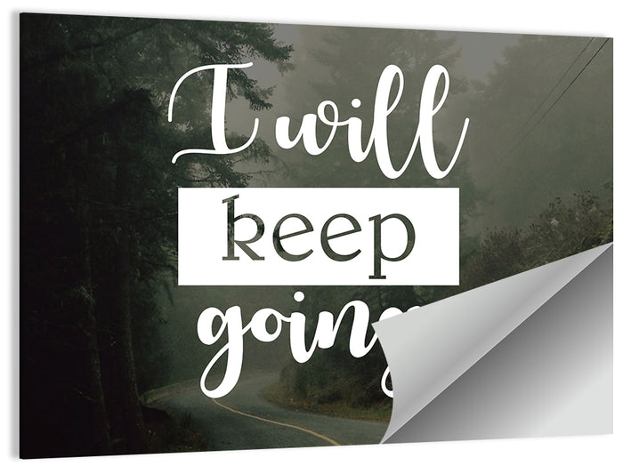 I Will Keep Going Wall Art as a poster print