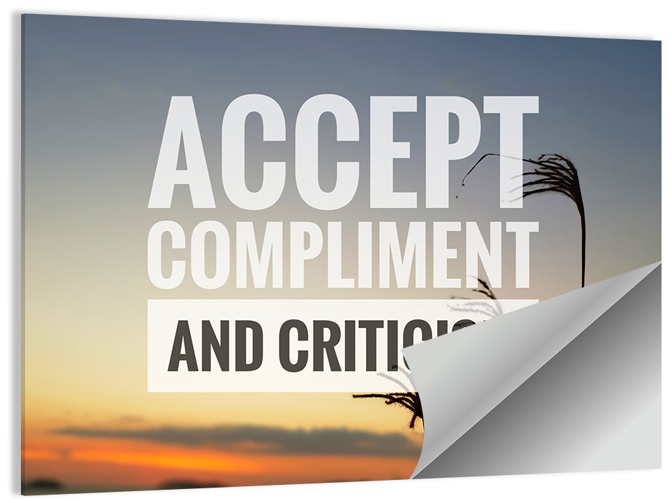 Accept Compliments and Criticism Wall Art