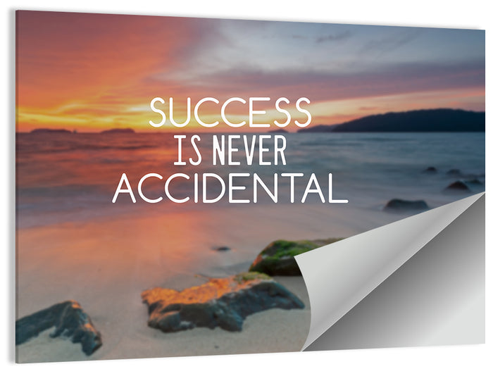 Success Is Never Accidental Wall Art as a poster print