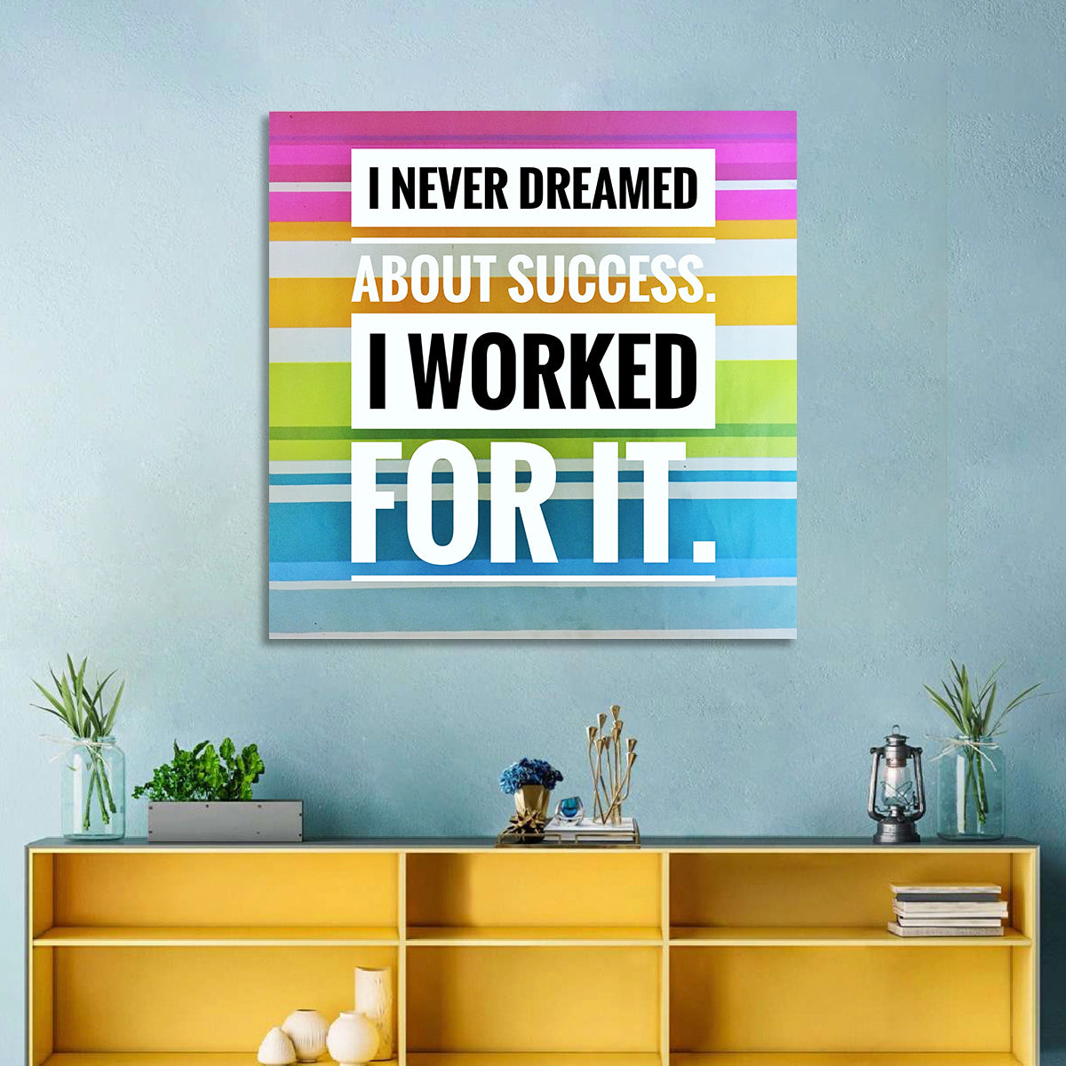 I Worked For Success Wall Art