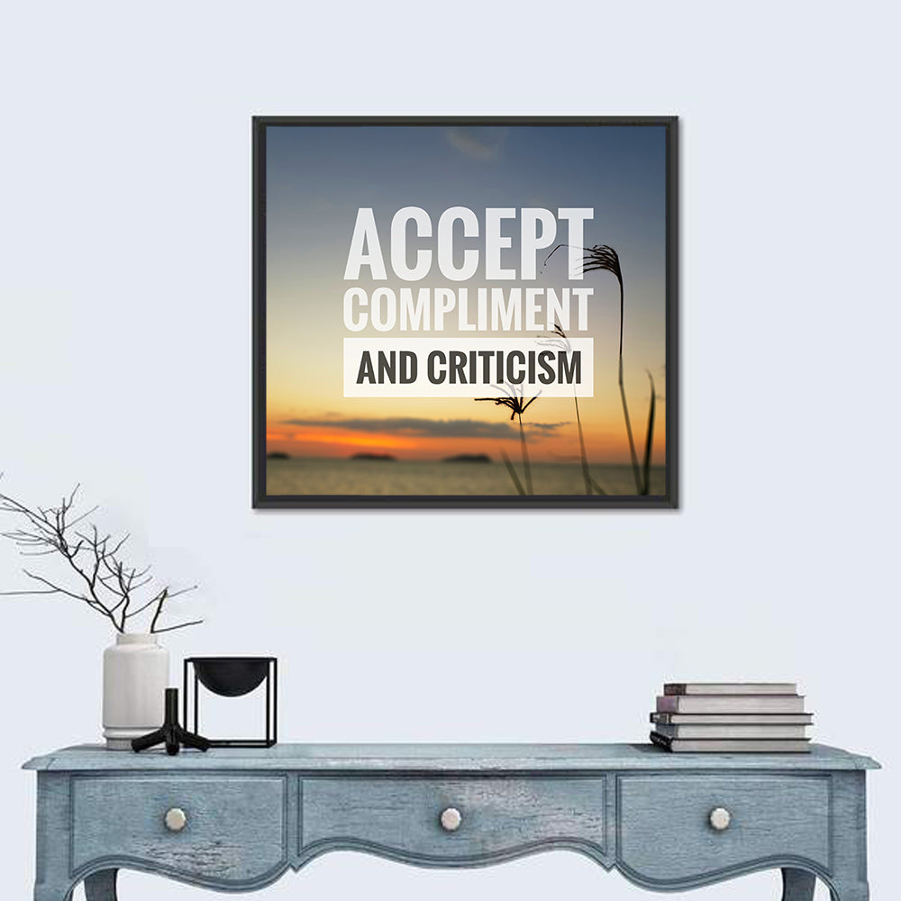 Accept Compliments and Criticism Wall Art