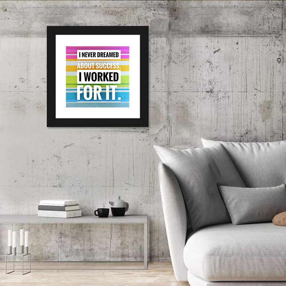 I Worked For Success Wall Art