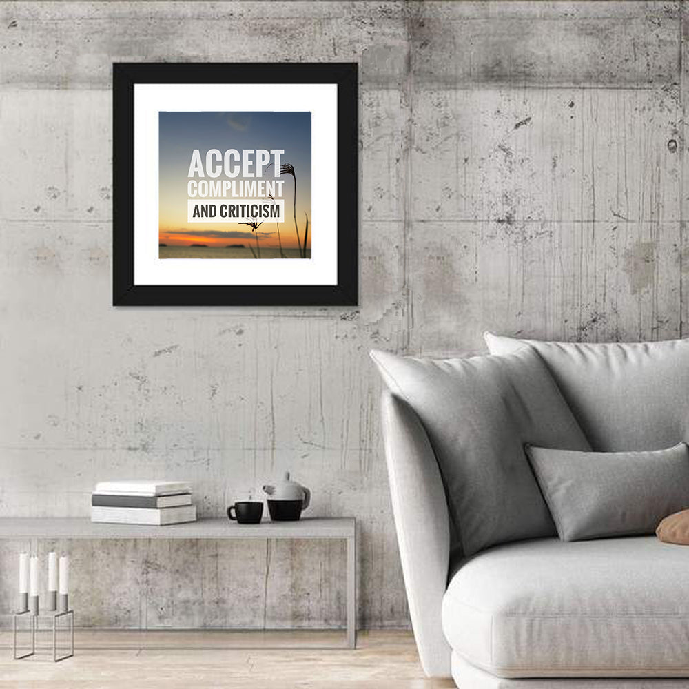 Accept Compliments and Criticism Wall Art