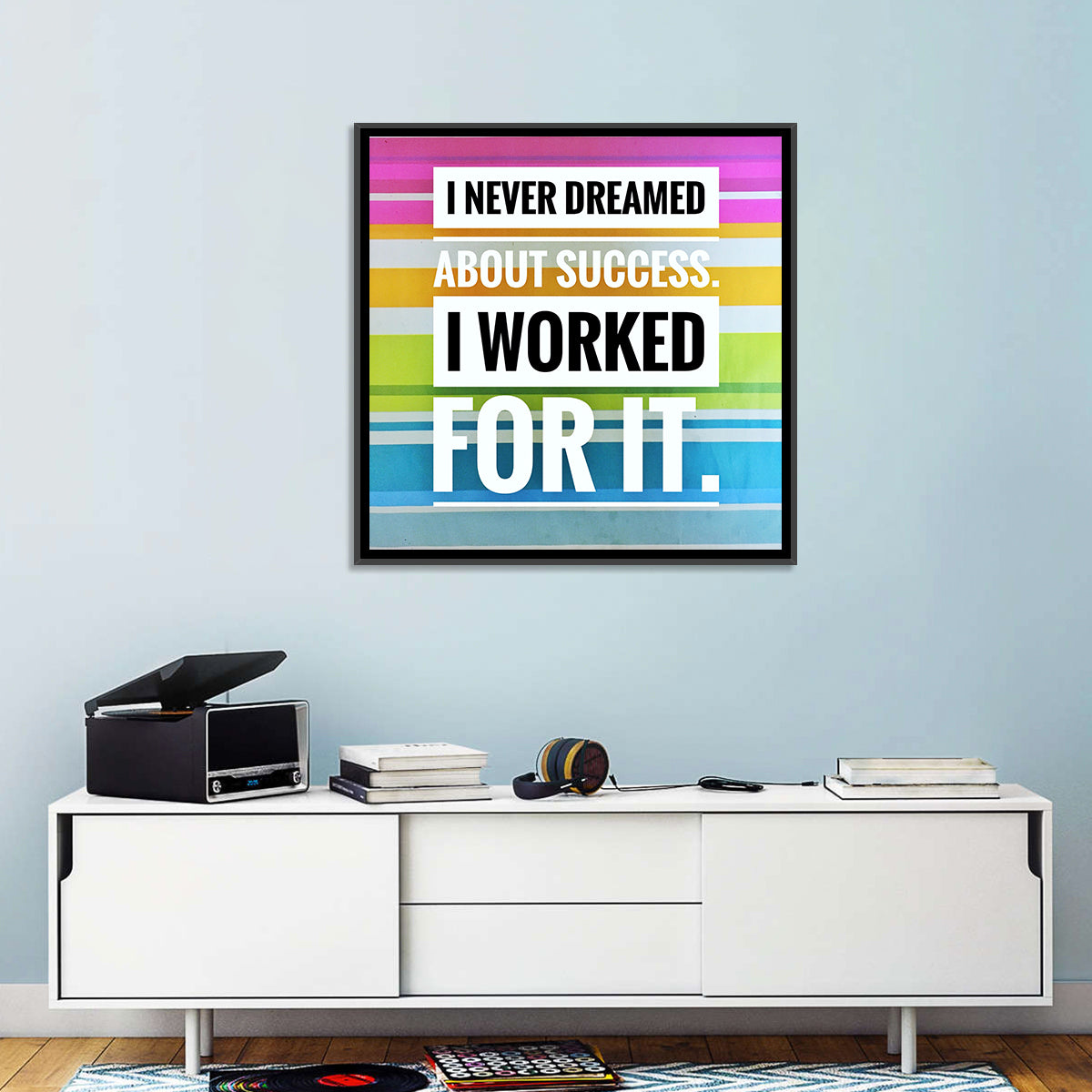 I Worked For Success Wall Art