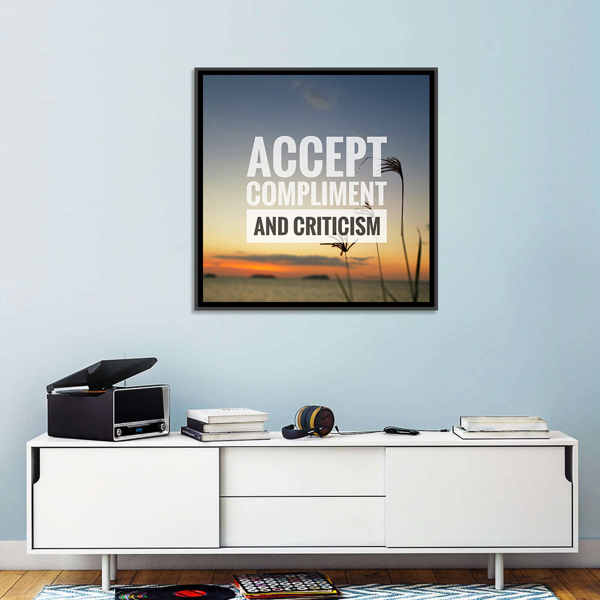 Accept Compliments and Criticism Wall Art