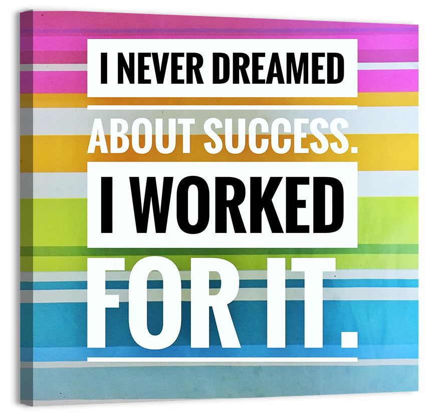 I Worked For Success Wall Art