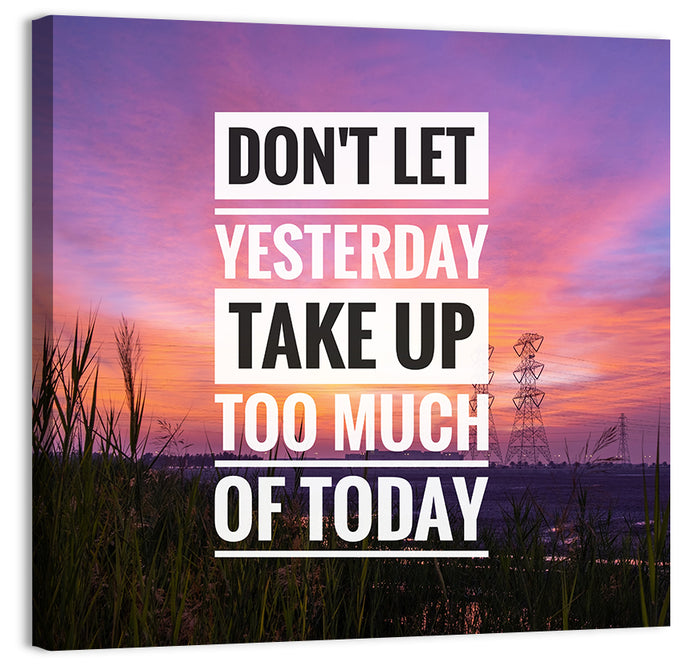 Don't Let Yesterday, Sunset Quote Wall Art as a canvas print