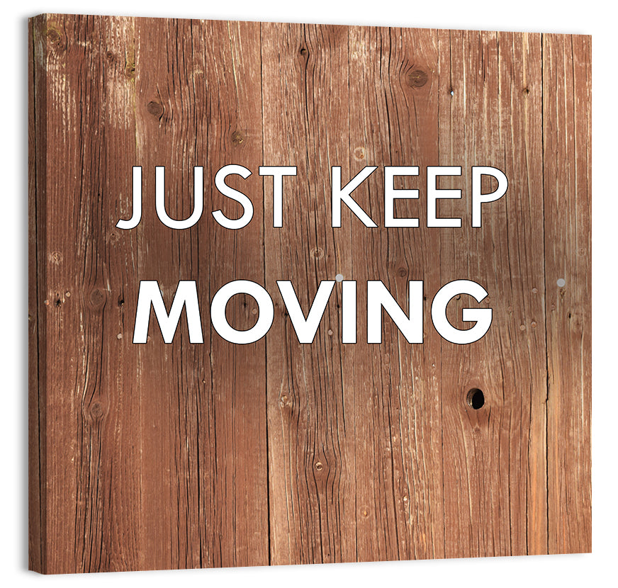 Just Keep Moving I Wall Art