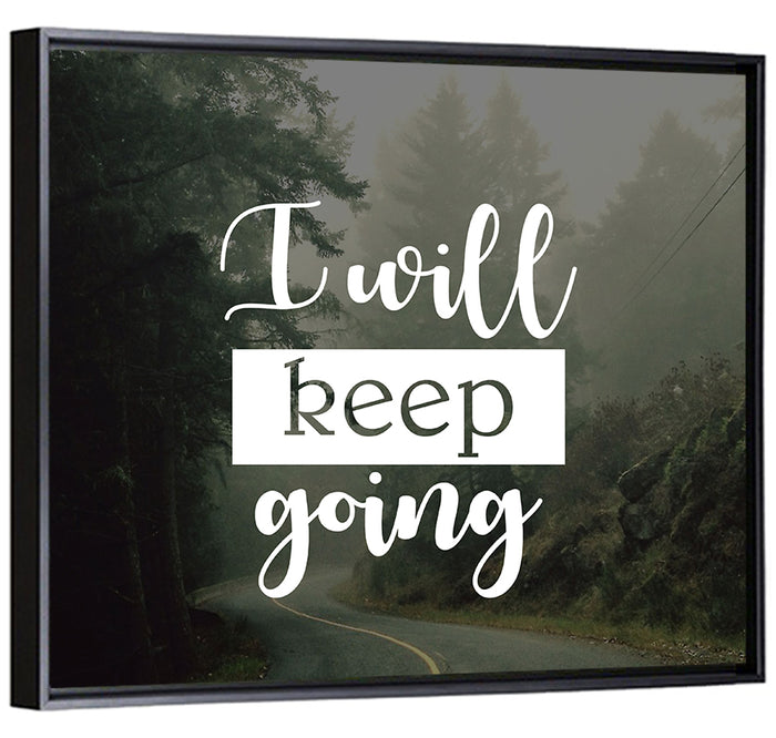 I Will Keep Going Wall Art as a framed canvas