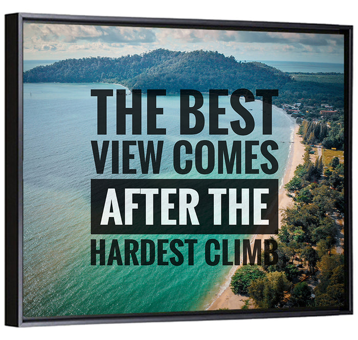 Best View, Hardest Climb Wall Art as a framed canvas
