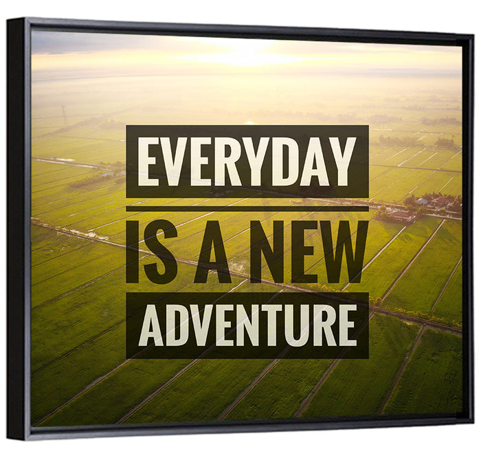 Everyday Is a New Adventure Wall Art as a framed canvas
