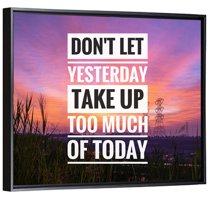Don't Let Yesterday, Sunset Quote Wall Art as a framed canvas
