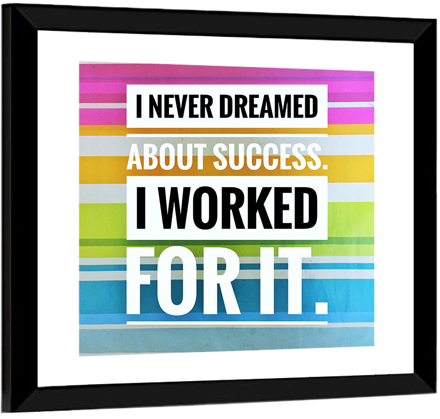 I Worked For Success Wall Art