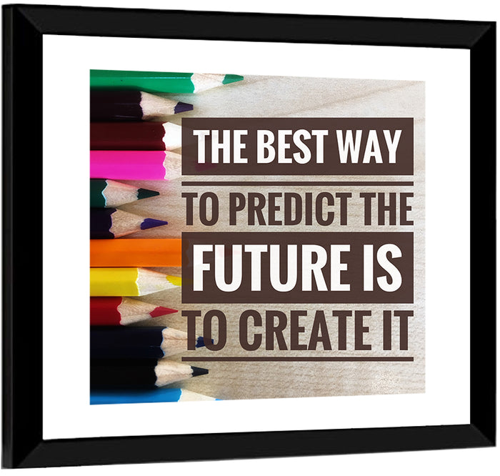 Create the Future Quote Wall Art as a framed print