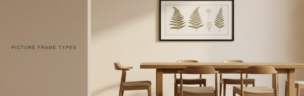 Frame types shown on a dining room wall above a long oak table: a matted black framed botanical print