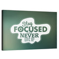 Stay Focused Never Give Up Typography Wall Art
