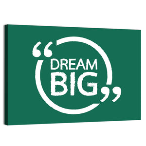 Quote "Dream Big" Wall Art