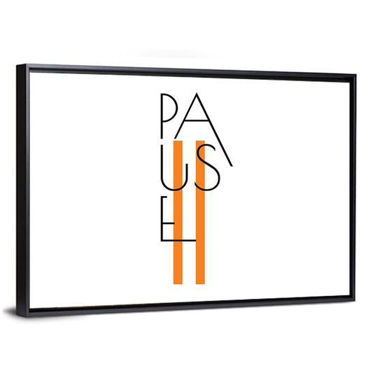 "Pause" Quote Wall Art
