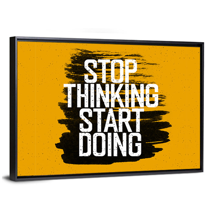 Stop Thinking Start Doing Typography Wall Art as a framed canvas