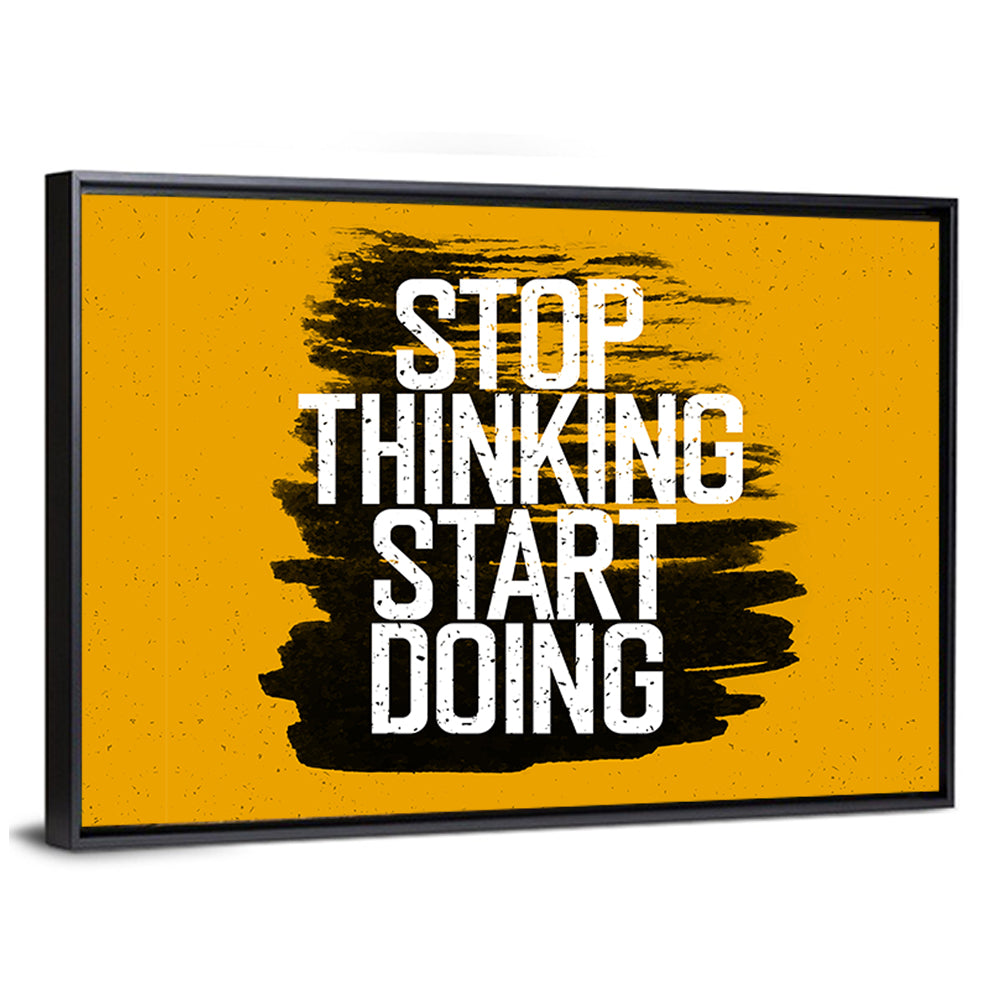 Quote "Stop Thinking Start Doing" Wall Art