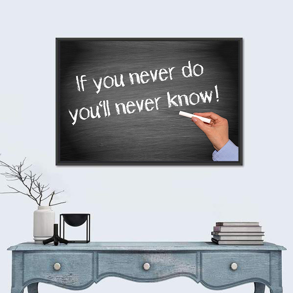 If You Never Do You'll Never Know Chalkboard Quote Wall Art in a room, landscape