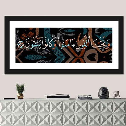 Calligraphy "And Those Who Believed And Were God Fearing, We Saved" Wall Art