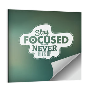 Quote "Stay Focused & Never Give Up" Wall Art