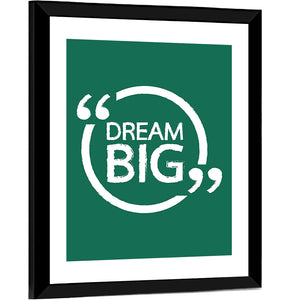 Quote "Dream Big" Wall Art