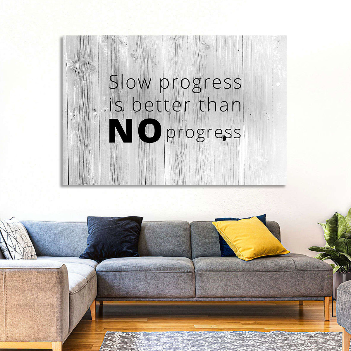 Slow Progress Better Than No Progress Wall Art