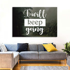 I Will Keep Going Wall Art