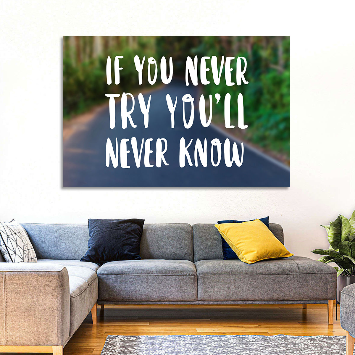 If You Never Try You’ll Never Know Quote Wall Art in a room, landscape