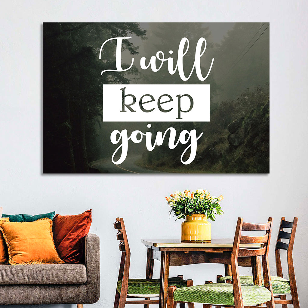 I Will Keep Going Wall Art