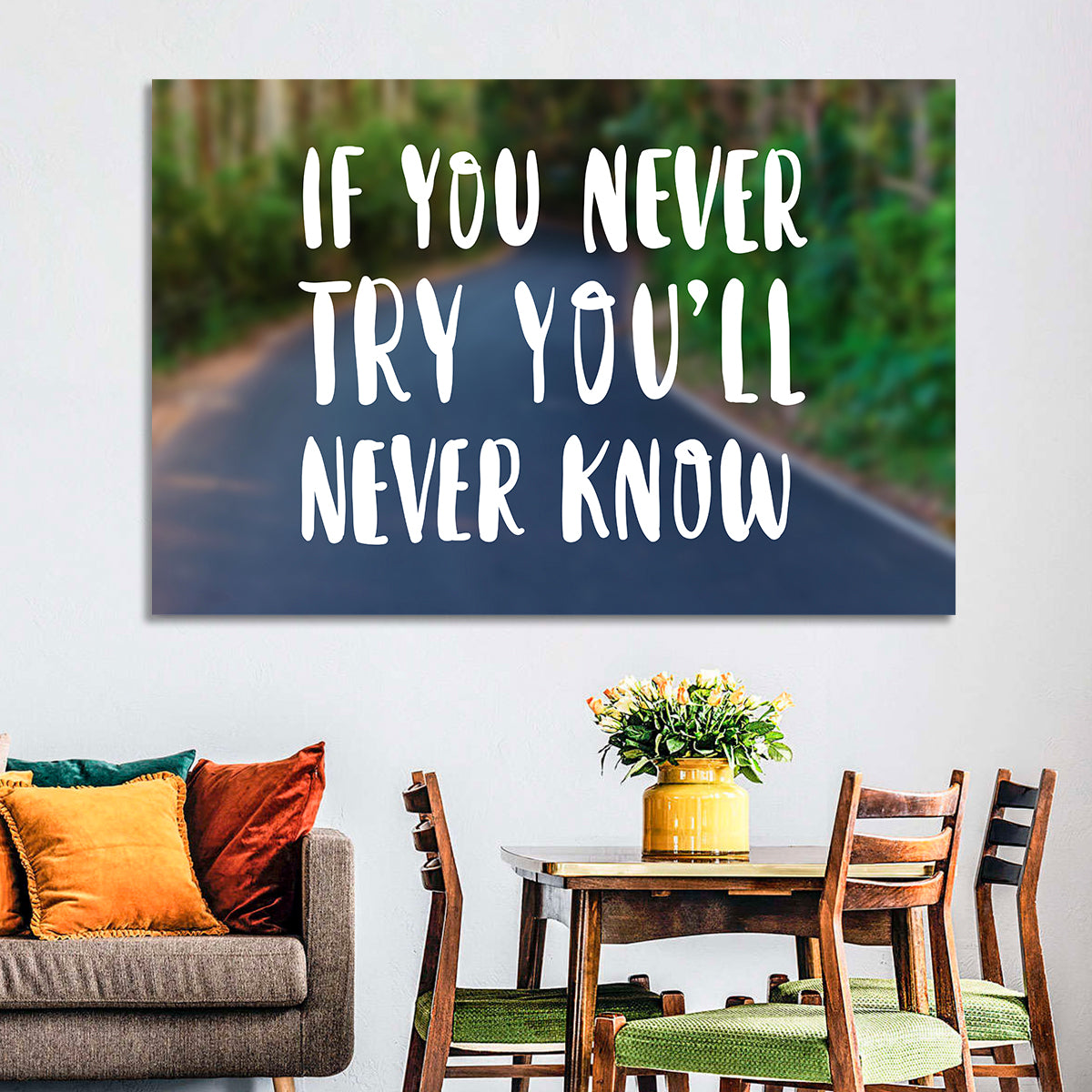 If You Never Try You’ll Never Know Quote Wall Art in a room, landscape