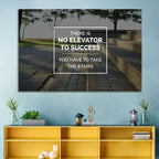 There Is No Elevator to Success Wall Art