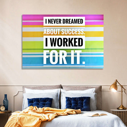 I Worked For Success Wall Art