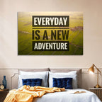 Everyday Is a New Adventure Wall Art
