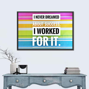 I Worked For Success Wall Art